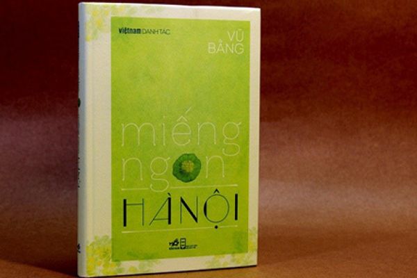 Hanoi Bang Bang I: Resurrecting Vietnam’s first foodie