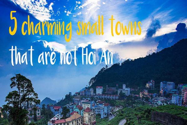 Vietnam off the beaten path: 5 charming small towns that are not Hoi An